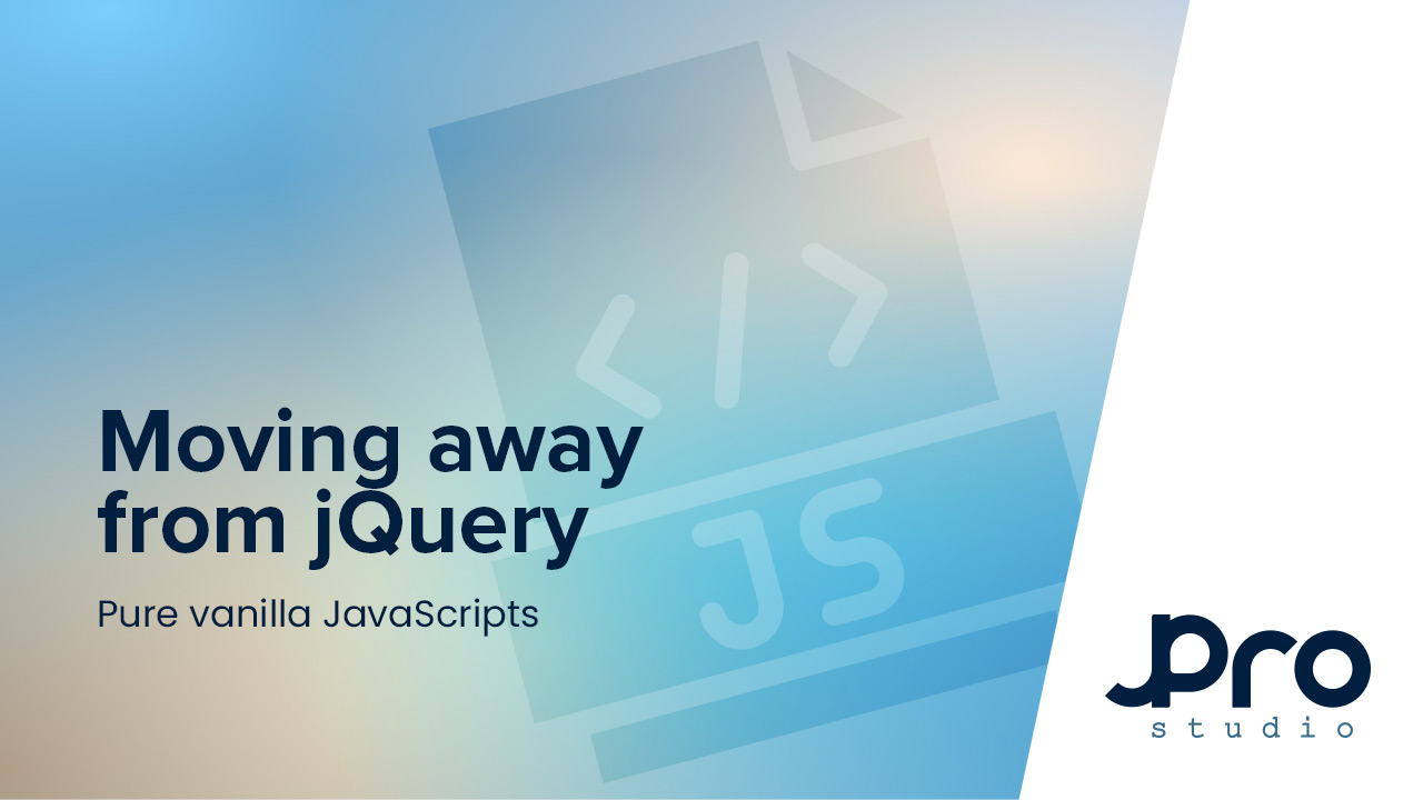 Moving away from jQuery to pure vanilla JavaScripts 