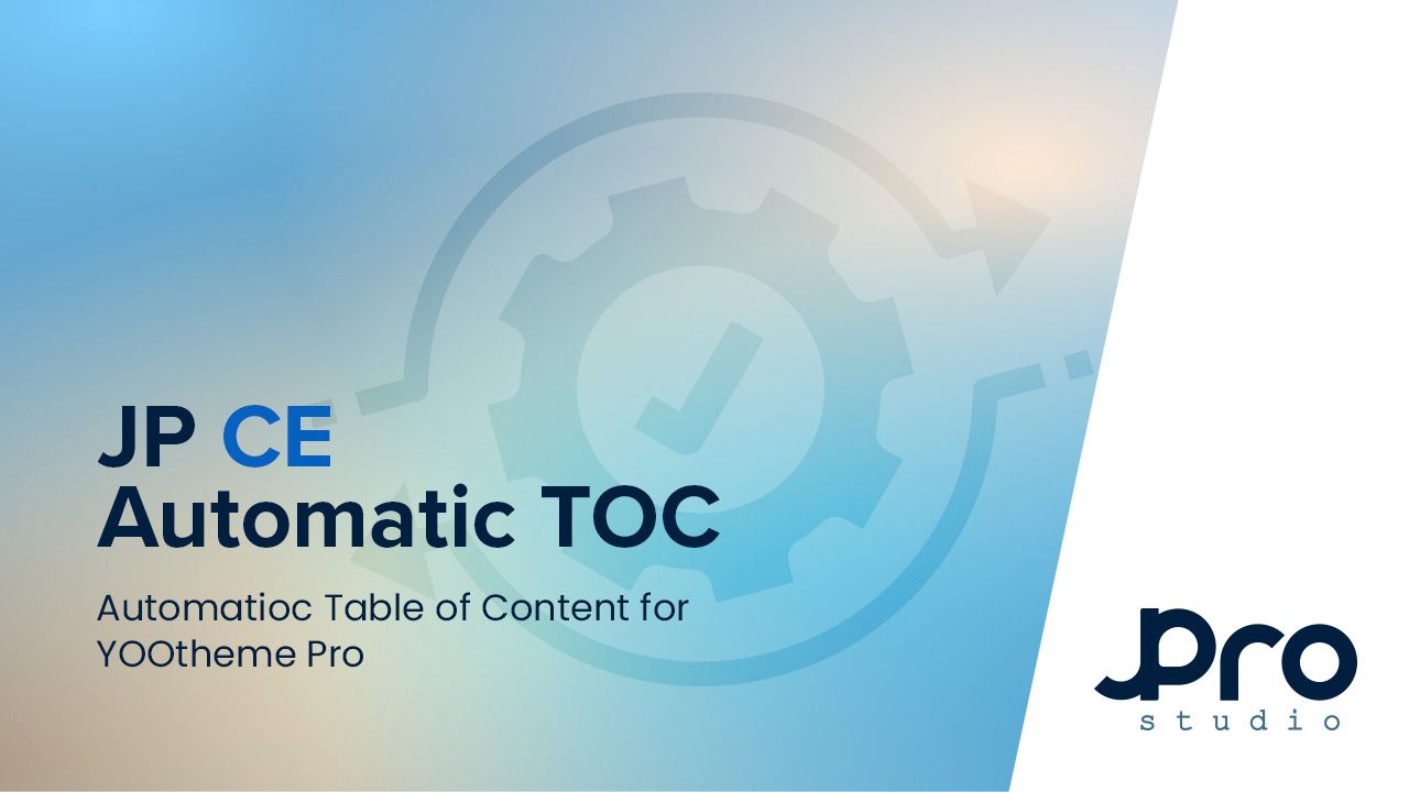 JP CE Automatic TOC – New Plugin for YOOtheme Pro